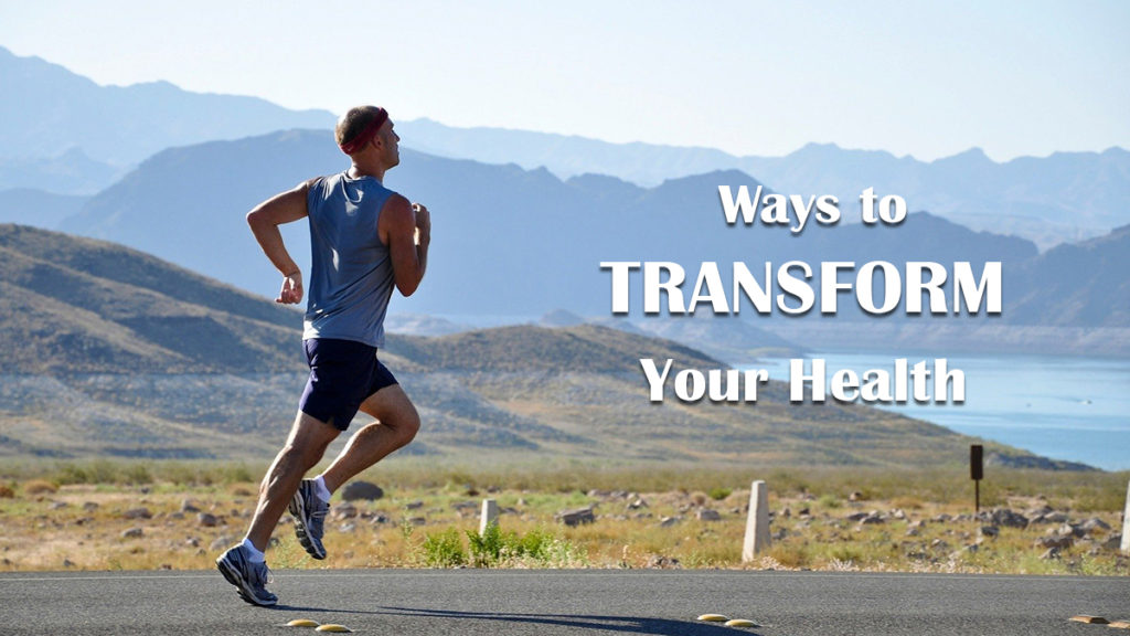Ways To Transform Your Health
